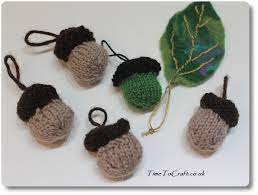 For those of us who are just a little nutty! How To Knit An Acorn Time To Craft