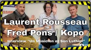 Laurent Rousseau et Fred Pons de Kopo : Un Musicien et Son Luthier