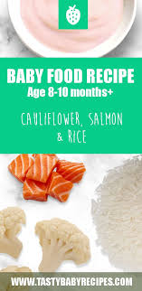 Beating winter's chill with hearty, invigorating foods prepared with ideas from taste of home recipes online is a way to turn up the heat on. Baby Food Recipe With Cauliflower Salmon And Rice Stage 3 Salmon And Rice Baby Food Recipes Baby Puree Recipes