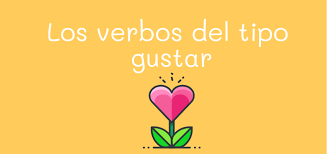 Los Verbos Del Tipo Gustar Encantar Doler Parecer Etc Verbos Parecia Clase De Espanol