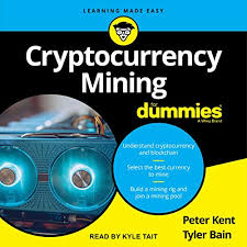 But how does cryptocurrency work, how is a cryptocurrency created, what is cryptocurrency mining? Cryptocurrency Mining For Dummies By Peter Kent Tyler Bain Audiobook Audible Com