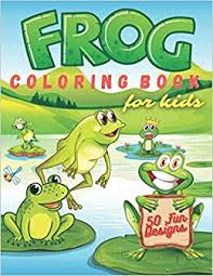 Are you looking for the best cute frog coloring pages for your personal blogs, projects or designs, then clipartmag is the place just for you. Frog Coloring Book For Kids 50 Fun Designs For Boys And Girls Coloring Books For Kids Ages Patterns Of Frogs Toads For Children Coloring Book Book Beautiful Coloring Book For Kids