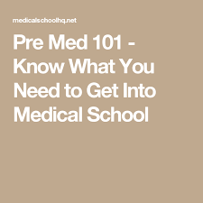 Premed 101 How To Get Into Medical School Getting Into Medical School Med School Prep Pre Med Student