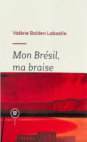 Mon Brésil, ma braise - Maison du livre