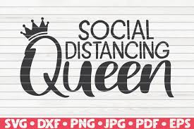 Freevector.com is a place to download free vectors, icons, wallpapers and brand logos. Social Distancing Queen Svg Quarantine Social Distancing 545841 Cut Files Design Bundles