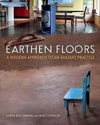 Earthen Floors Book Due Spring 2014 Natural Building Cob House Flooring