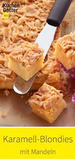 Schnelle Karamell Mandel Blondies Rezept Kochen Und Backen Kuchen Und Torten Rezepte Rezepte