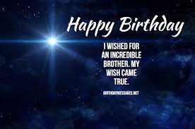 Happy birthday wishes for brother with quotes. Brother Birthday Wishes Heartfelt Birthday Messages For Brothers