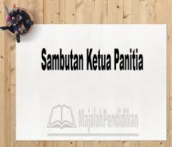Check spelling or type a new query. Sambutan Ketua Panitia Definisi Dan Contoh Sambutan Ketua Panitia
