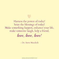 If you're enjoying these quotes, you'll love our collection of elvis presley quotes that illustrate the man behind the music we all know and love. Harness The Power Of Today Seize The Blessings Of Today Make Something Happen Enhance Your Life