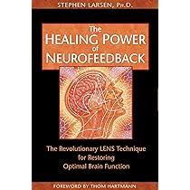 The Healing Power of Neurofeedback: The Revolutionary LENS Technique for  Restoring Optimal Brain Function: Stephen Larsen, Thom Hartmann:  9781594770845: Amazon.com: Books