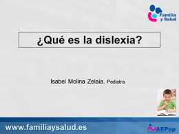 Lo cierto es que cuando a cualquier papá y mamá le comunican que su hijo padece alguna en este caso, hablaremos de la dislexia. Que Es La Dislexia Familia Y Salud