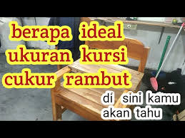 The site owner hides the web page description. Review Berapa Ukuran Ideal Kursi Cukur Rambut Youtube