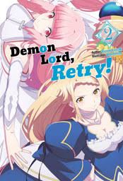 Demon Lord, Retry! Volume 1 (Maou-sama, Retry!) - Light Novels - BOOK☆WALKER
