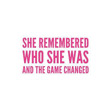 Image Result For She Remembered Who She Was And The Game Changed Text To Self Cool Words Inspirational Quotes