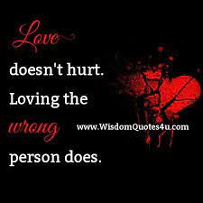 A page for describing quotes: Love Doesn T Hurt Wisdom Quotes