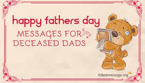 Maybe you would like to learn more about one of these? Fathers Day Messages For Deceased Dads Best Wishes Quotes