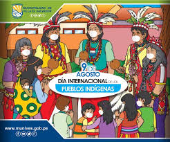 Cada 9 de agosto se conmemora el día internacional de pueblos indígenas. Dia Internacional Municipalidad De Villa El Salvador Facebook