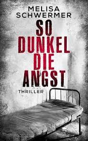So Dunkel Die Angst Thriller Ebook Melisa Schwermer Amazon De Kindle Shop Thriller Bucher Thriller Amazon Bucher