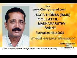 Cherryslive: Funeral service of JACOB THOMAS (RAJU), OOLLATTIL,  MANNAMARUTHY,RANNI