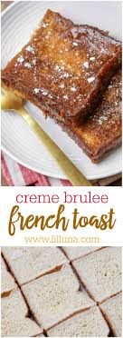 Creme Brulee French Toast Recipe Video Lil Luna Recipe Creme Brulee French Toast Toast Recipes Yummy Breakfast