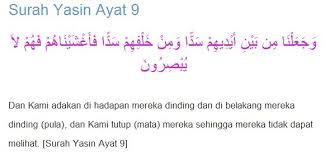 Surat yasin untuk menghilang atau halimunan sudah banyak sekali yang mengetahuinya. Ilmu Pagar Rumah Dengan Surah Yassin Ayat 9 Majalah Ilmu