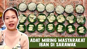 Siapa yang tak kenal dengan kuih ini kalau di sarawak ??? Adat Miring Masyarakat Iban Di Sarawak Youtube