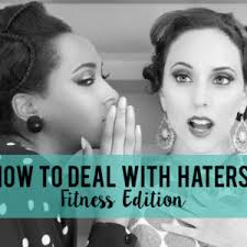 How to Deal with Haters: Fitness Edition
