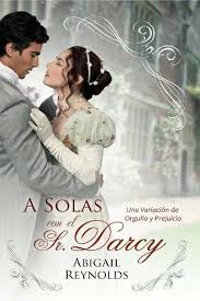 Dejando a un lado los prejuicios personales y sociales. Descargar A Solas Con El Sr Darcy Abigail Reynolds En Pdf Libros Geniales Orgullo Y Prejuicio Sr Darcy Libros En Linea