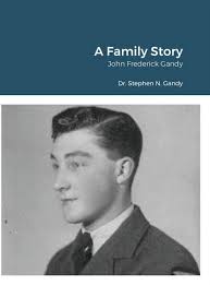 A Family Story: John Frederick Gandy, (Hardcover)