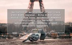 For more information and source, see on this link : 140 Kata Kata Melepaskan Jagokata