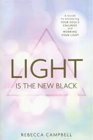 Book Light Is The New Black By Rebecca Campbell Healing Light