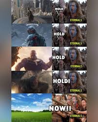 It's 2020 and there's no shortage of memes sweeping the internet. Eternals Meme Braveheart Hold Hold Now Comics And Memes