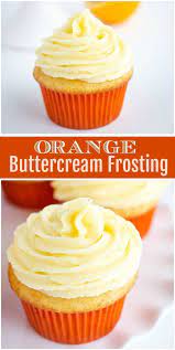 Orange Buttercream Frosting Recipe Frosting Recipes Cake Frosting Recipe Orange Buttercream Frosting Recipe