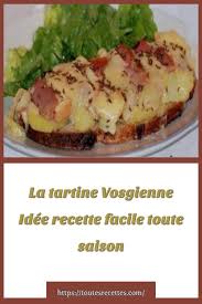la tartine vosgienne idee recette facile toute saison toutes recettes en 2021 recette facile idee recette idee recette facile