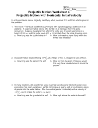 The study of projectile motion has been important throughout history, but it really got going in the middle ages, once people developed. Projectile Motion Worksheet 4 Projectile Motion With Horizontal Initial Velocity