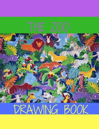 A visit to the zoo might be an effective tool in helping you draw some of the wild animals such as a puma, a lion, a tiger, a leopard, a cheetah, a leopard and a lynx. The Zoo Drawing Book Animals Wildlife Nature Drawing Book For Children All Ages Enough Space To Write Draw Sketch And Much Much More