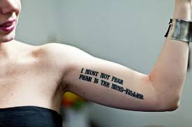 I Will Not Fear Fear Is The Mind Killer Pin On Literary Tattoos