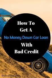 Eligibility to get a no money down car financing loan. No Money Down Car Loans For Bad Credit Loans For Bad Credit Bad Credit Car Loan Car Loans