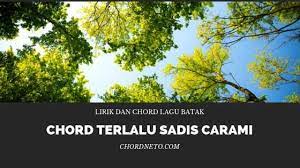 Chord Terlalu Sadis Carami Hobasta Trio D Chordneto