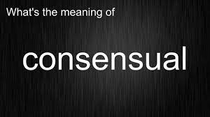 What's the meaning of consensual, How to pronounce consensual? - YouTube