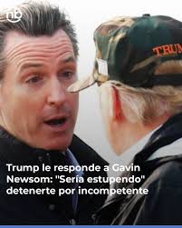 El presidente estadounidense, Donald Trump, le respondió contundentemente  al gobernador de California, Gavin Newsom, sobre el reto de detenerlo tras  las diferencias por el envío de la Guardia Nacional de Los Ángeles.⁠ ⁠ "