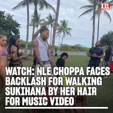 NLE Choppa Gets Backlash for Walking Sukihana by Hair in Video - XXL