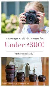 How To Get A Big Girl Camera For Under 300 Dslr Photography Tips Dslr Camera Dslr Photography