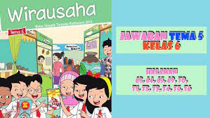 Kunci Jawaban Buku Siswa Tema 5 Kelas 6 Halaman 63 64 65 69 70 71 72 73 74 75 76 Sanjayaops