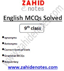If you find any mistake in a test, kindly do mention the complete question and correct answer in the comments section under that test. English Mcqs For Class 9th With Answers Pdf Zahid Notes