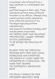 In Case This Helps Whoever Posted That Definition Is Seriously Mistaken A Paralegal Just Like Anyone Else Can Practice Paralegal Practice Law Silly Girls