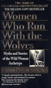 Women Who Run With The Wolves Clarissa P Estes