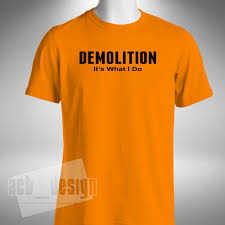 demolition its what i do mens t shirt funny demo man work labourer topman job ebay