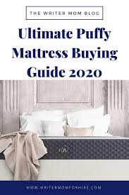 Ultimate Puffy Mattress Buying Guide 2020 The Writer Mom In 2020 Mattress Buying Guide Mattresses Reviews Mattress Guide